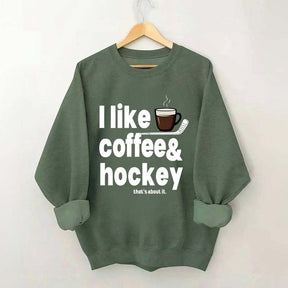 I Like Coffee And Hockey Sweatshirt