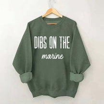 Dibs on the Marine Sweatshirt