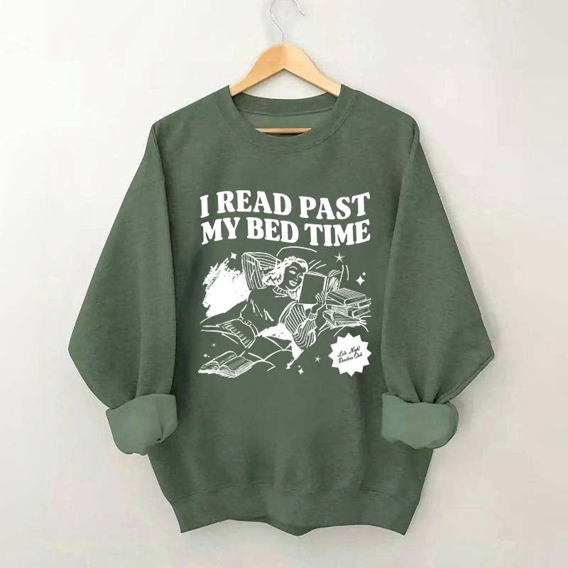I Read Past My Bed Time Sweatshirt
