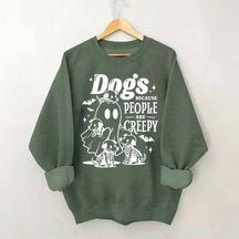 Dogs Because People Are Creepy Mom Sweatshirt