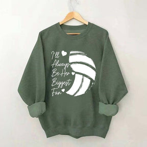 I'll Always Be Her Biggest Fan Volleyball Sweatshirt