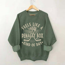 Feels Like A Penalty Box Kind of Day Players Sweatshirt