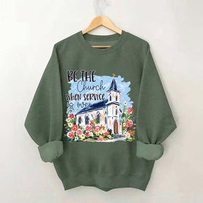Be The Church Hand Drawn Religious Sweatshirt