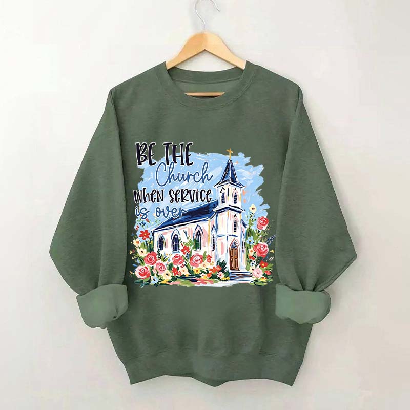 Be The Church Hand Drawn Religious Sweatshirt