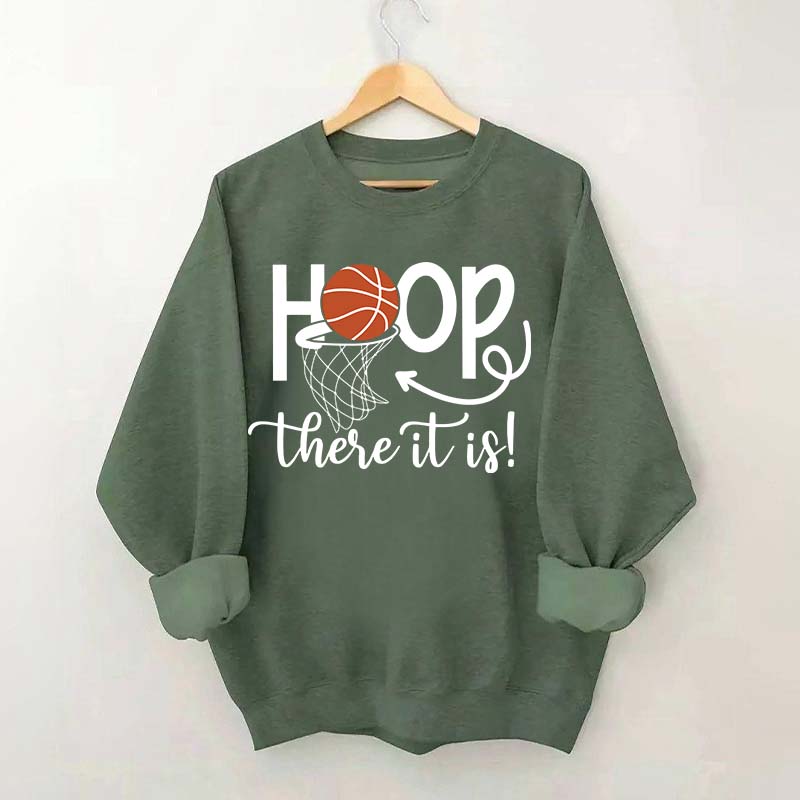 Hoop There It Is Basketball Sweatshirt