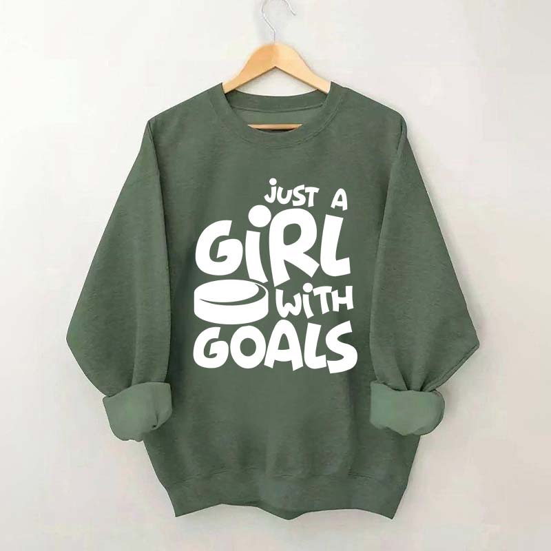 Just A Girl With Goals Sweatshirt