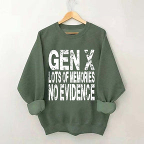 Gen X Lots of Memories No Evidence Sweatshirt