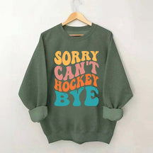 Comfort Colors Sorry Can't Hockey Bye Sweatshirt