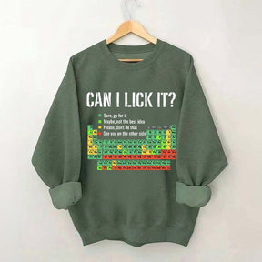 Can I Lick It Periodic Table Chemistry Sweatshirt