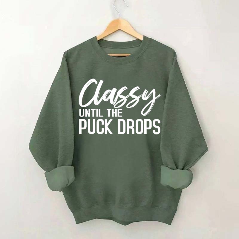 Classy Until The Puck Drops Hockey Mom Sweatshirt