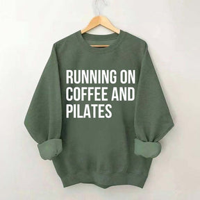 Running On Coffee And Pilates Workout Sweatshirt