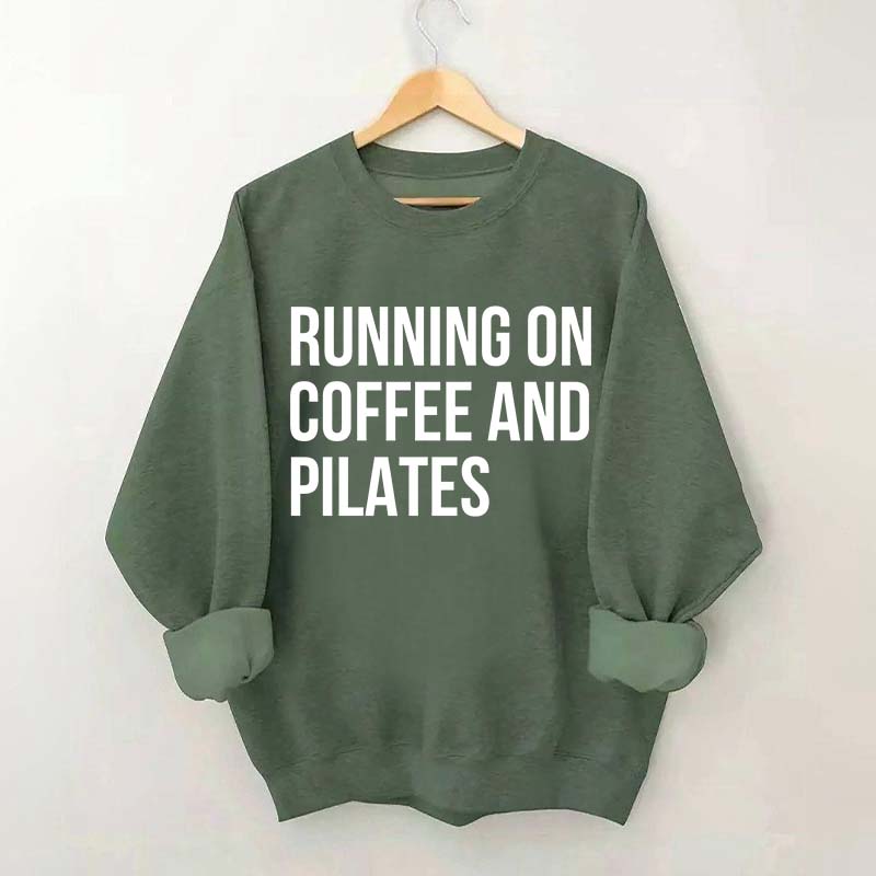 Running On Coffee And Pilates Workout Sweatshirt