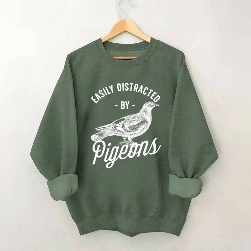 Easily Distracted By Pigeons Sweatshirt
