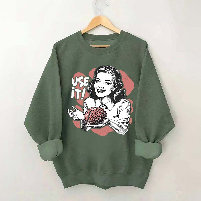 Sarcastic Vintage Use Your Brain Aesthetic Sweatshrit