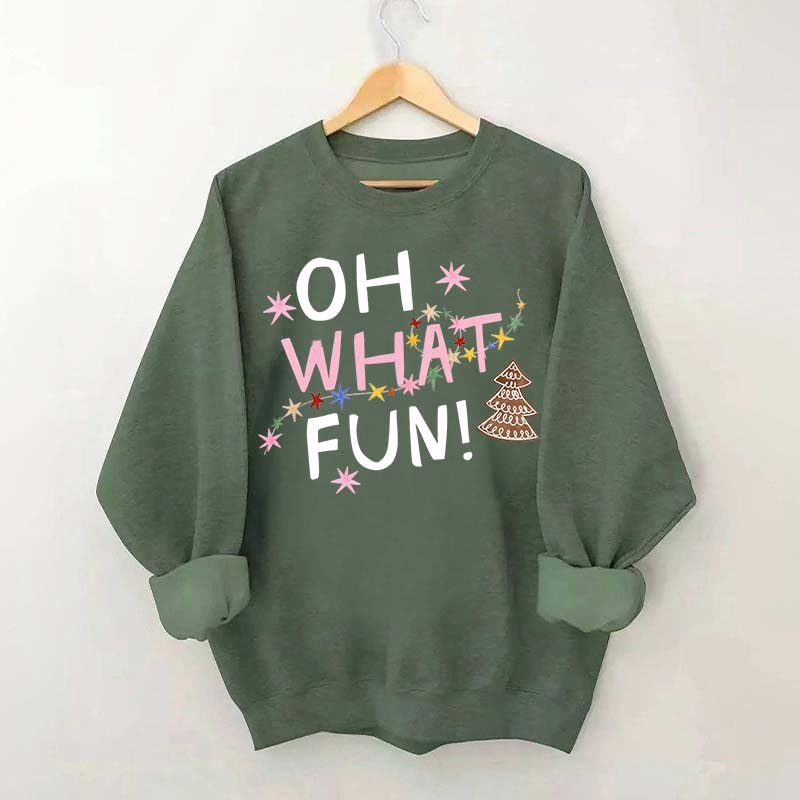 Oh What Fun Christmas Sweatshirt