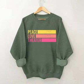 Peace Love Theater Teacher Gift Sweatshirt