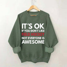 It's OK If You Don't Like Field Hockey Not Everyone Is Awesome Sweatshirt