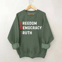 Freedom Democracy Truth Sweatshirt