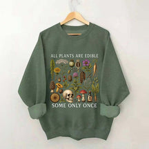 Retro All Plants Are Edible Some Only Once Sweatshirt