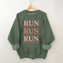 Run For Your Mind Body Spirit  Marathon Athlete Sweatshirt