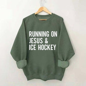 Running on Jesus and Ice Hockey Sweatshirt