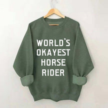 World's Okayest Horse Rider Sweatshirt