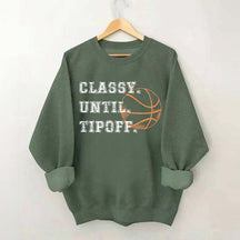Retro Classy Until Tipoff Sweatshirt