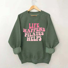 Life Happens Pilates Helps Workout yoga Sweatshirt