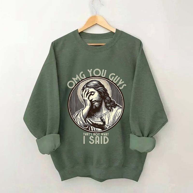 Thats Not What I Said Sweatshirt