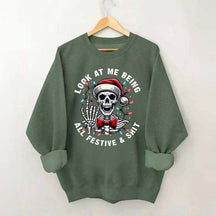 Look At Me Being All Festive Skeleton Christmas Sweatshirt