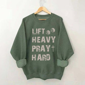 Lift Heavy Pray Hard Workout Sweatshirt