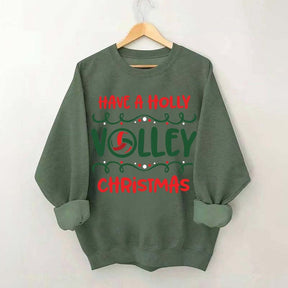 Have a Nice Holly Volley Sweatshirt