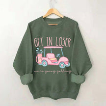 Get In Loser Ladies Golf Sweatshirt