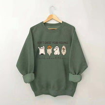 Don't Ghost Your Feelings Sweatshirt