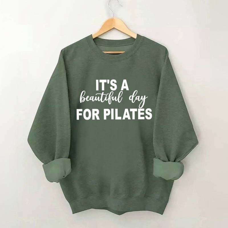 It's A Beautiful Day For Pilates Lover Sweatshirt