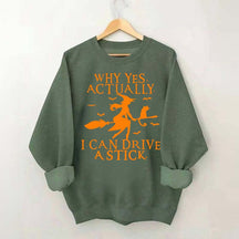 Witch Driving Why Yes Actually Sweatshirt