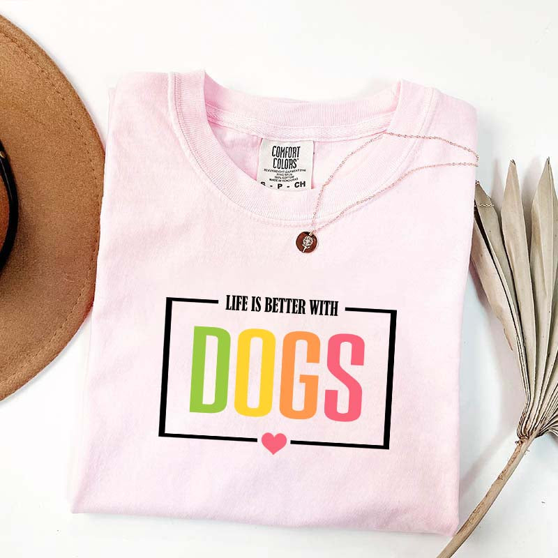 Favorite Life Is Better With Dogs T-Shirt