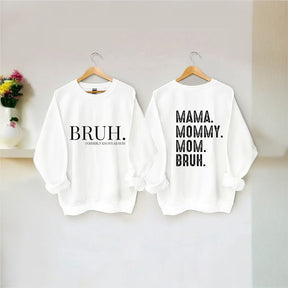 Bruh Formerly Known As Mom Sweatshirt