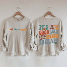 It's A Good Day For Speech Therapy Sweatshirt