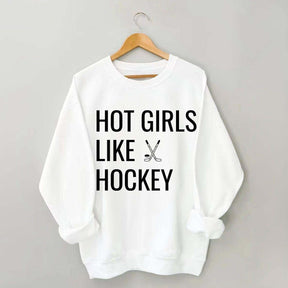 Hot Girls Like Hockey Sweatshirt