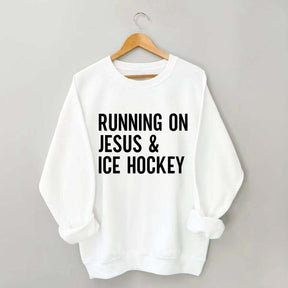 Running on Jesus and Ice Hockey Sweatshirt