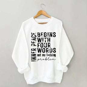 Inner Peace Begins With Four Words Sweatshirt