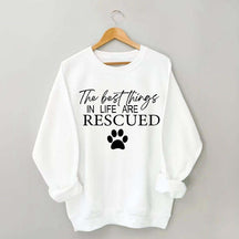 The Best Things In Life Are Rescurd Dogs Sweatshirt