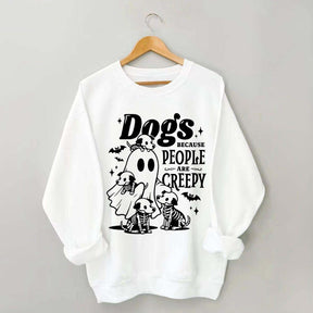 Dogs Because People Are Creepy Mom Sweatshirt