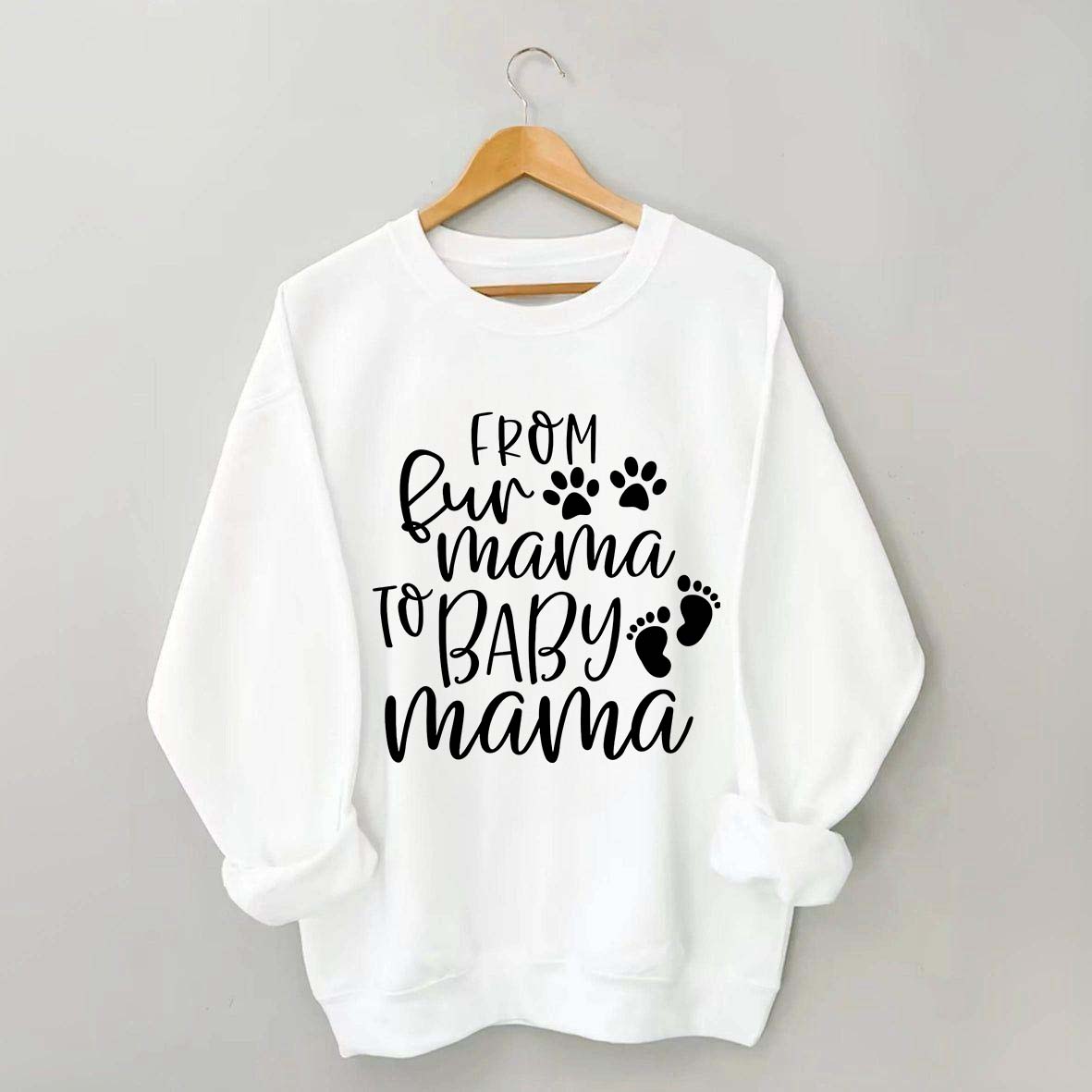 From Fur Mama To Baby Mama Funny Sweatshirt