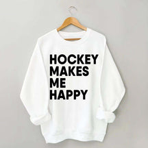 Hockey Makes Me Happy Funny Sweatshirt