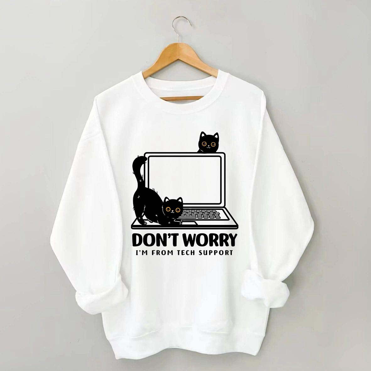 Don't Worry I'm From Tech Support Cat Sweatshirt