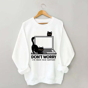 Don't Worry I'm From Tech Support Cat Sweatshirt