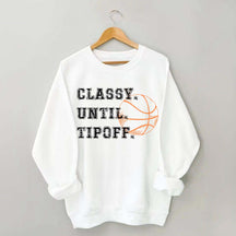 Retro Classy Until Tipoff Sweatshirt