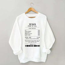 Jesus Paid It All Faith Sweatshirt